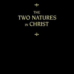 The Two Natures in Christ