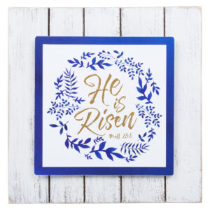 He Is Risen Plaque