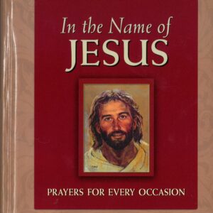 In the Name of JESUS- Prayers for Every Occasion