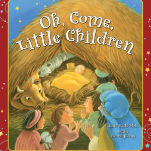 Oh, Come, Little Children