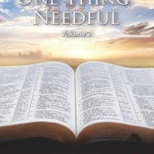 One Thing Needful ~ Volume 2