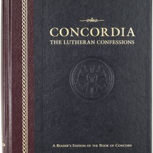 Concordia: The Lutheran Confessions - A Reader's Edition of the Book of Concord 2nd Edition