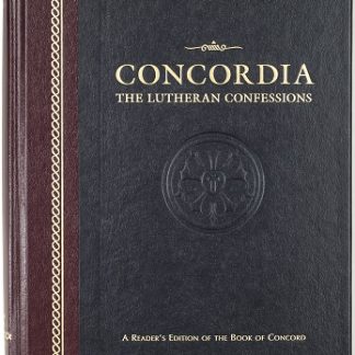 Concordia: The Lutheran Confessions - A Reader's Edition of the Book of Concord 2nd Edition
