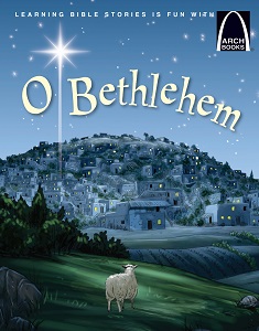 O Bethlehem - Arch Books